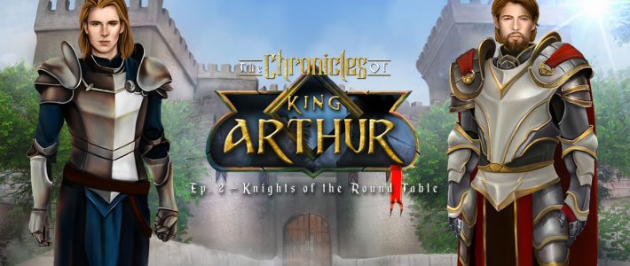 The Chronicles of King Arthur: Episode 2 – Knights of the Round Table